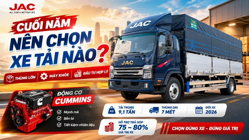 Cuối Năm Nên Mua Xe Tải Nào? Thùng Lớn, Máy Khỏe, Giá Hợp Lý