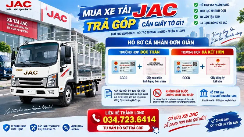 Mua Xe Tải JAC Trả Góp Cần Giấy Tờ Gì? Hồ Sơ 2026